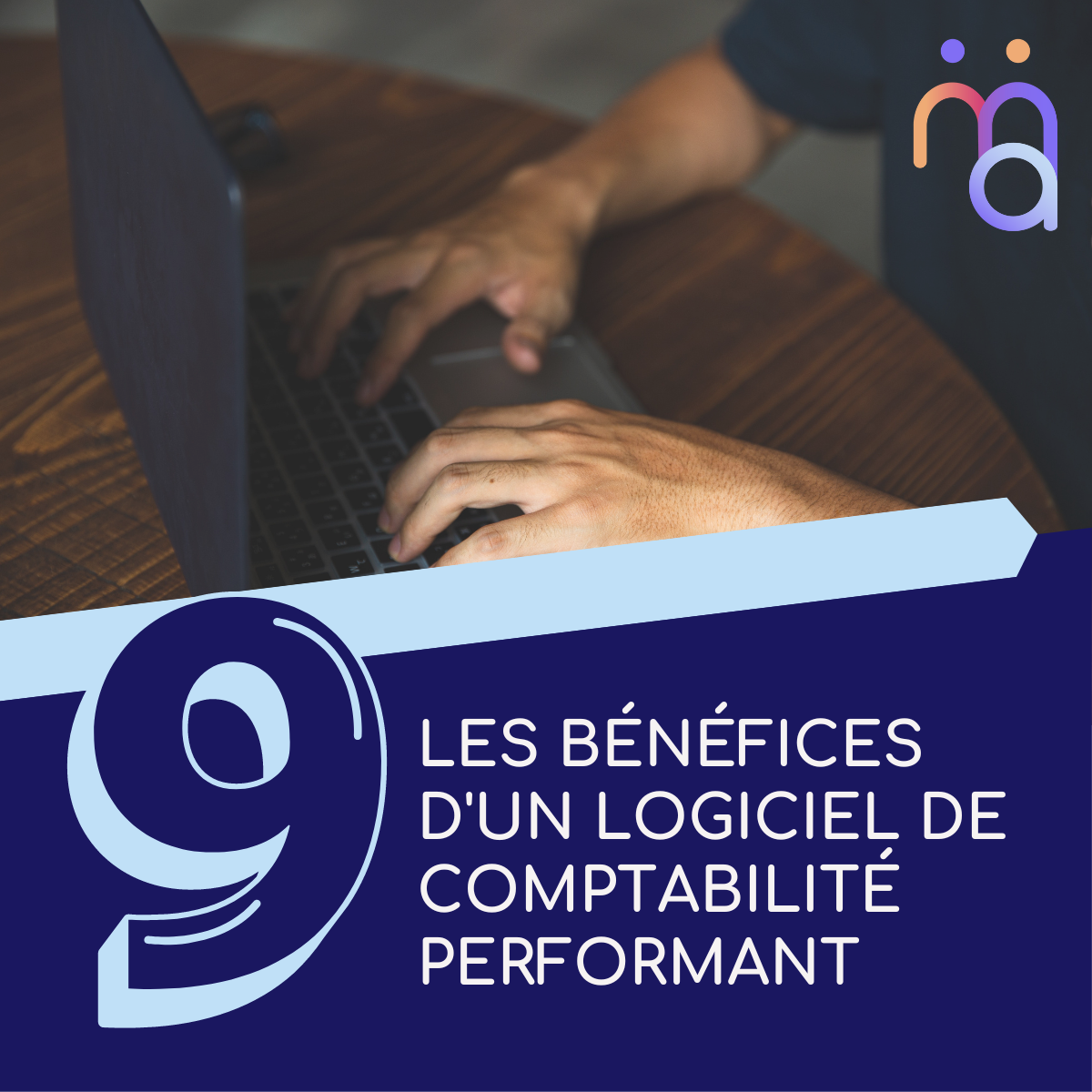 Les 9 Bénéfices d’un Logiciel de Comptabilité Courtage Performant